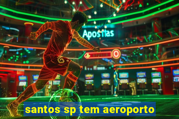 santos sp tem aeroporto